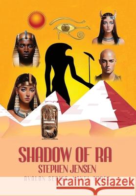 Shadow of Ra Stephen Jensen 9781960860064