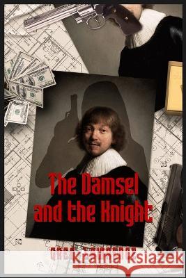 The Damsel and the Knight Greg Lawrence   9781960865038