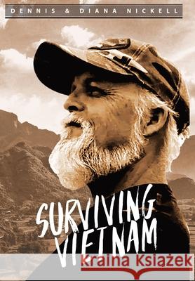 Surviving Vietnam Dennis And Diana Nickell 9781960890016