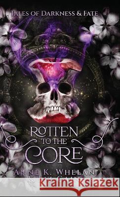 Rotten to the Core Liz Cain Anne K Whelan  9781960891129