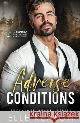 Adverse Conditions Elle Keaton 9781960912008 Dirty Dog Press LLC