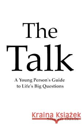 The Talk: A Young Person's Guide to Life's Big Questions Shawn Davis   9781960913005
