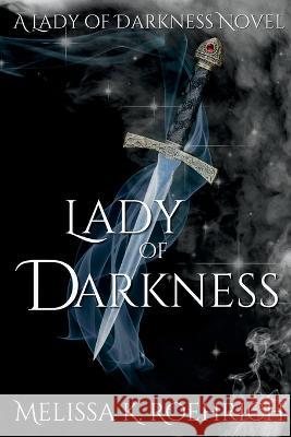 Lady of Darkness Melissa K Roehrich   9781960923004 Tractors & Heels LLC