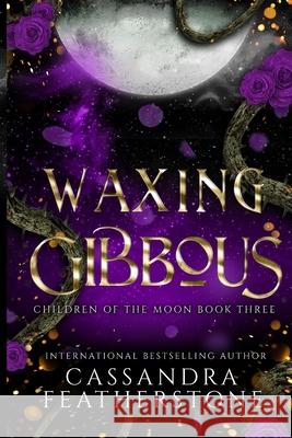 Waxing Gibbous Cassandra Featherstone 9781960935144