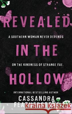 Revealed in the Hollow Cassandra Featherstone 9781960935212 Cassandra Featherstone