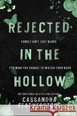 Rejected in the Hollow: A Steamy Paranormal/Humorous/Shifter/Romance Cassandra Featherstone 9781960935229