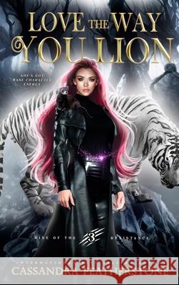 Love The Way You Lion Cassandra Featherstone 9781960935397 Cassandra Featherstone