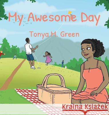 My Awesome Day Tonya M. Green 9781960939142 Great Writers Media, LLC