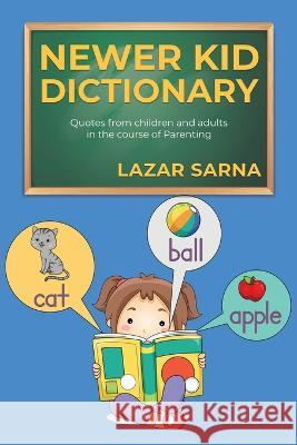 Newer Kid Dictionary Lazar Sarna   9781960939449 Great Writers Media, LLC