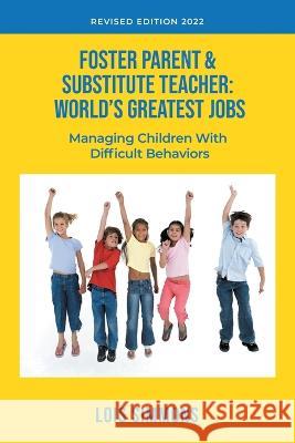 Foster Parent & Substitute Teacher: World's Greatest Jobs Lois Simmons   9781960939586