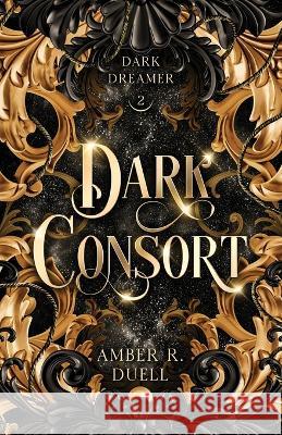 Dark Consort Amber R Duell   9781960949028 Crooked Heart Publishing