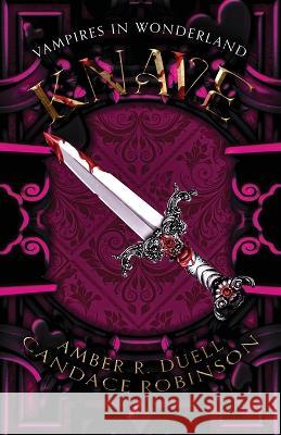 Knave (Vampires in Wonderland, 3) Amber R Duell Candace Robinson  9781960949226 Crooked Heart Publishing