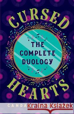 Cursed Hearts: The Complete Duology Candace Robinson   9781960949264