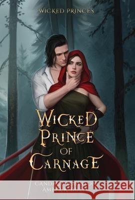 Wicked Prince of Carnage Amber R. Duell Candace Robinson 9781960949516 Crooked Heart Publishing