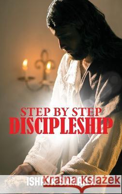 Step by Step Discipleship Fr Ishaya Samaila   9781960952219 Citiofbooks, Inc.