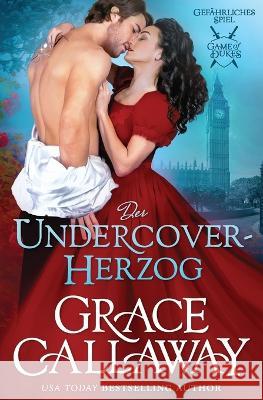 Der Undercover-Herzog Grace Callaway Annika Mirwald  9781960956019 Colchester & Page