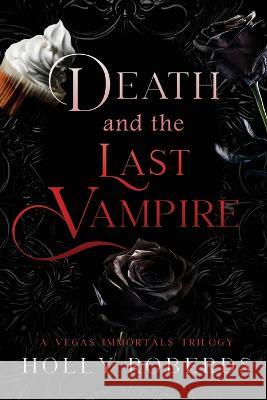 Death and the Last Vampire Holly Roberds   9781960961013 Holly Roberds