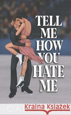 Tell Me How You Hate Me Cali Melle 9781960963147 Love Notes Press LLC