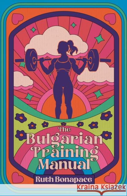 The Bulgarian Training Manual Ruth Bonapace 9781960988102 Clash Books