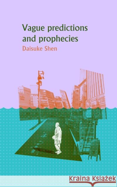 Vague Predictions and Prophecies Daisuke Shen 9781960988133 Clash Books