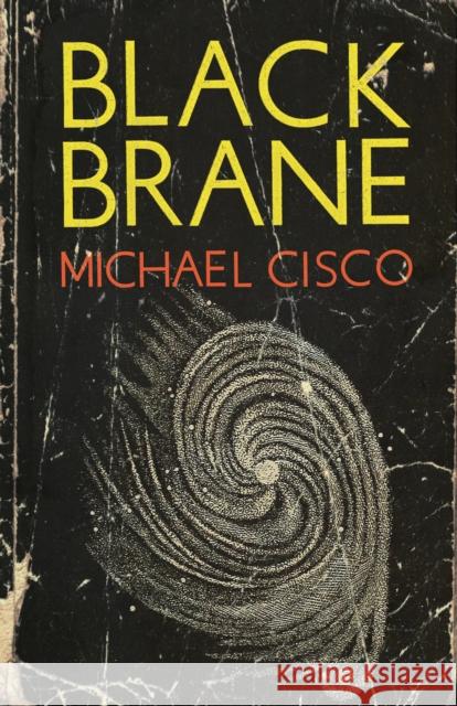 Black Brane Michael Cisco 9781960988614
