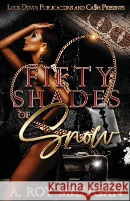 Fifty Shades of Snow A Roy Milligan   9781960993045 Lock Down Publications