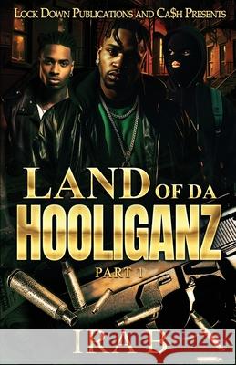 Land of Da Hooliganz Ira B 9781960993885 Lock Down Publications