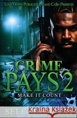 Crime Pays 2 Self Made Tay 9781960993977 Lock Down Publications
