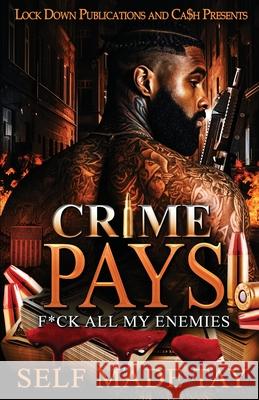 Crime Pays Self Made Tay 9781960993984 Lock Down Publications