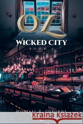 OZ Wicked City Michael R Osborne   9781961017207