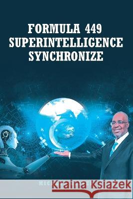 Formula 449 Superintelligence Synchronize Michael J Oliver   9781961017627