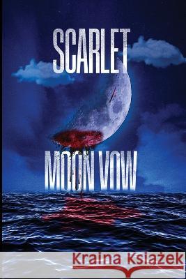 Scarlet Moon Vow Woya Crimson Inole Bluemoon  9781961028371 Lincoln Publishers
