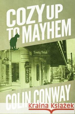Cozy Up to Mayhem Colin Conway 9781961030398