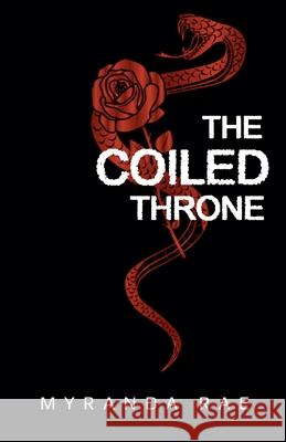 The Coiled Throne Myranda Rae 9781961031470 Myranda Rae
