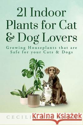 21 Indoor Plants for Cat & Dog Lovers Cecilia Baumann   9781961036017 Sherwood Publications