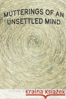 Mutterings of an Unsettled Mind Dan Fitzgerald 9781961043169 Blue Jade Press LLC