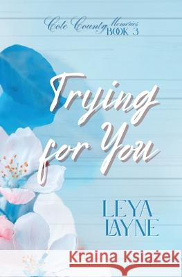 Trying for You Leya Layne 9781961045408