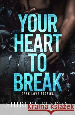 Your Heart to Break Shirley Siaton 9781961052246 Inky Sword Book Publishing