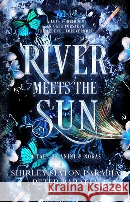 River Meets the Sun Shirley Siaton Peter Parabia Shirley Parabia 9781961052437
