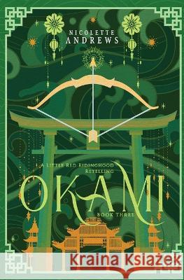 Okami: A Little Red Riding Hood Retelling Nicolette Andrews   9781961053007