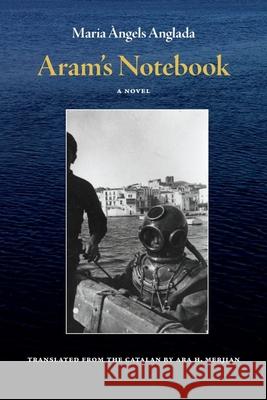 Aram's Notebook Maria Angels Anglada 9781961056039 Swan Isle Press