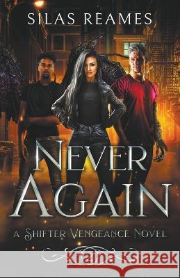 Never Again Silas Reames   9781961057067 Night Loch Publishers LLC