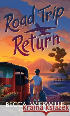 Road Trip Return Wierwille 9781961066052 Beloved Chronicles LLC