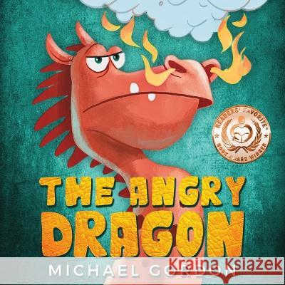 The Angry Dragon Michael Gordon   9781961069039 Kids Book Press