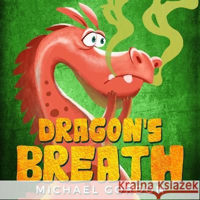 Dragon's Breath Michael Gordon   9781961069138 Kids Book Press