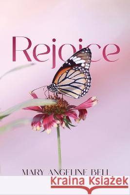 Rejoice Mary Angeline Bell   9781961078185 Springer Literary House LLC