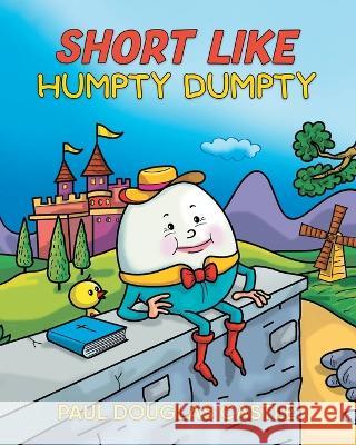 Short Like Humpty Dumpty Paul Douglas Castle   9781961117181