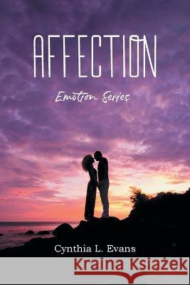 Affection: Emotion Series Cynthia L Evans   9781961117211