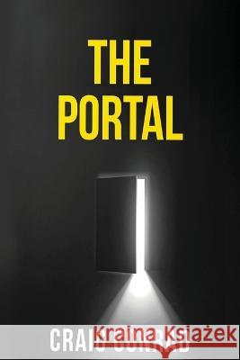 The Portal Craig Conrad   9781961123250 Authors' Tranquility Press