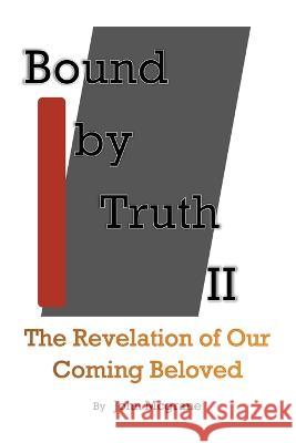 Bound by Truth II John McGrane   9781961123281